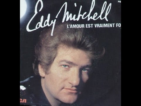 Eddy Mitchell   L'amour est vraiment fort          1986