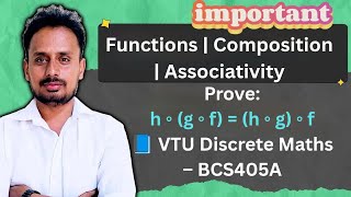 Prove: h ∘ (g ∘ f) = (h ∘ g) ∘ f | Composition of Functions | VTU BCS405A Module 3