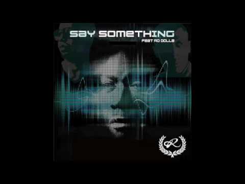 Say Something feat Ro Dolla (Unofficial Remix)