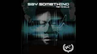 Say Something feat Ro Dolla (Unofficial Remix)