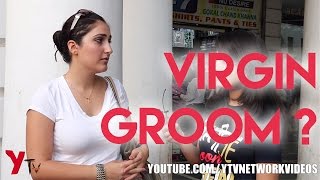 Do Indian Women Want a 'Virgin' Groom? UNEXPECTED REACTIONS!!