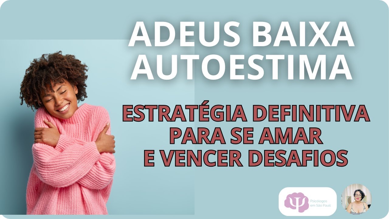 A MELHOR FORMA DE VOCÊ DESENVOLVER SUA AUTOESTIMA