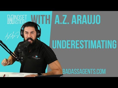 Mindset Mastery with A.Z. Araujo -  Episode 10: Underestimating