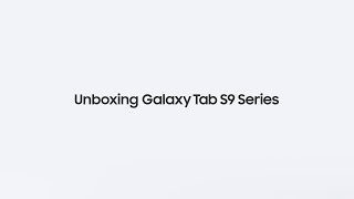 Samsung Galaxy Tab S9 Series: Official Unboxing