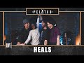Heals // PELATAR LIVE