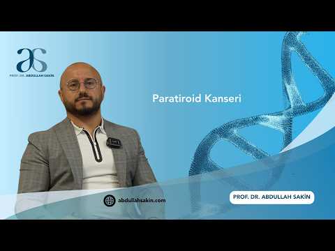 Paratiroid Kanseri Nedir? Teşhisi ve Güncel Tedavi Yöntemleri
