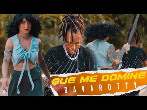 Bavarotty - Que Me Domine (Video Oficial)