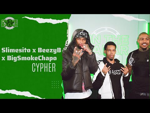 The Slimesito x BeezyB  x BigSmokeChapo "On The Radar" Cypher