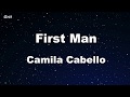 Karaoke♬ First Man - Camila Cabello 【No Guide Melody】 Instrumental