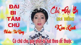 ĐẠI BI TÂM CHÚ - 大悲咒 - Chú Đại Bi (21 biến) - Kim Linh - Có Chữ Cho Phật Tử Hát Theo