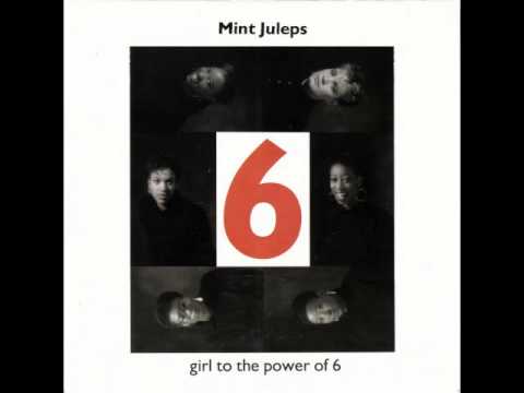 Mint Juleps - Girl to the Power of 6
