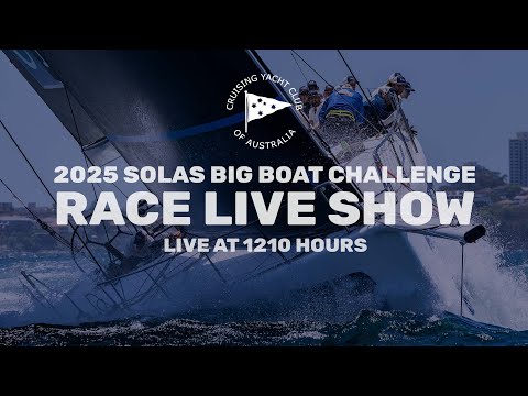 2025 SOLAS Big Boat Challenge | Race Live Show
