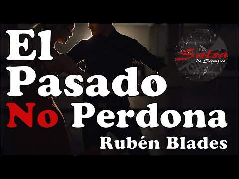El Pasado No Perdona - Rubén Blades - Con letra (Video Lyric)
