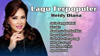 Download lagu Heidy Diana Lagu Lawas Terpopuler | Kumpulan Lagu Nostalgia Terbaik Heidy Diana mp3