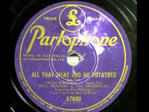 78rpm Restoration - Will Bradley and Ray Mickinly - All That Meat And No Poetatos