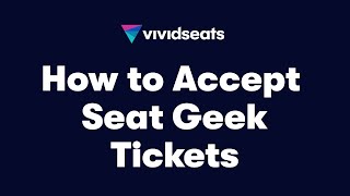 Vivid Seats | How to Accept Electronic Ticket Transfer from SeatGeek