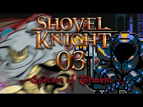 Horace's Endless Parapet - Shovel Knight: Specter of Torment (PC) - Pt 03 - w/ DamonLive