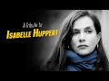 A Tribute To ISABELLE HUPPERT