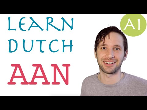 How to use aan in Dutch: lesson about a preposition