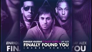 Enrique Iglesias Ft. Daddy Yankee &amp; Jay Alex - I Finally Found You (Mambo Version)