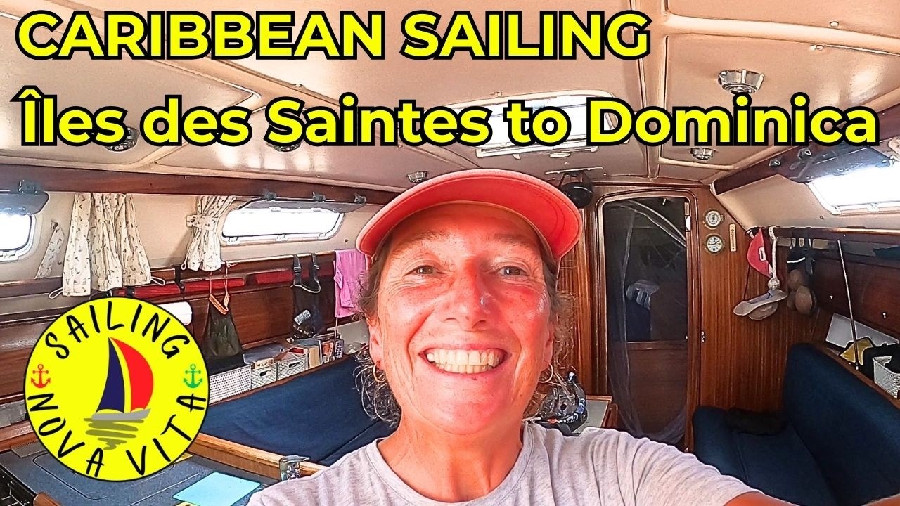 SAILING IN THE CARIBBEAN - Iles des Saintes to Dominica