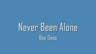 Never Been Alone by Robin Gibb