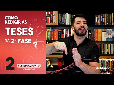 Como Redigir as Teses na 2ª Fase?