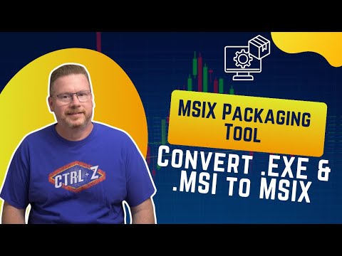 MSIX Packaging Tool: Convert EXE & MSI to MSIX