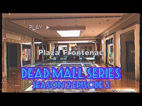 Dead Malls Season 2 Episode 5 - Plaza Frontenac