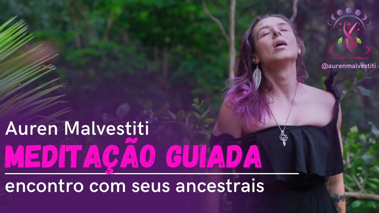 Meditação Guiada - Encontro com seus ancestrais