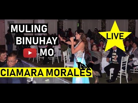 CIAMARA MORALES Original Song: MULING BINUHAY MO  Live Version w/ Lyrics & Photos