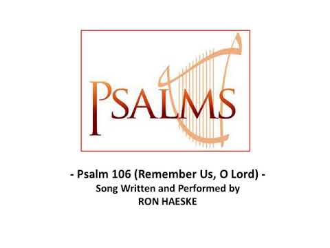 Psalm 106 (Remember Us, O Lord) by Ron Haeske - 02/10/22 Song Setting