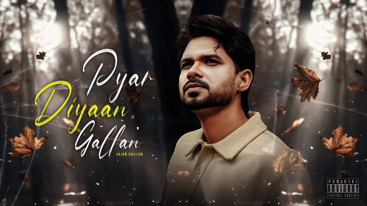 Pyar Diyan Gallan Lyrics – Arjan Dhillon | New Punjabi Song
