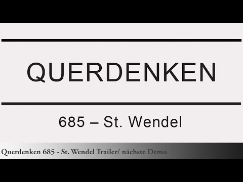 Querdenken - 685 St. Wendel Trailer