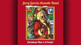 Jerry Garcia Acoustic Band - “Christmas Time’s A-Comin&#39;” (Free Download Below)