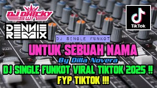 Download lagu FUNKOT • UNTUK SEBUAH NAMA [ Dilla Novera ] HARD NEW - ( Dennie Rmx ) - SINGLE FUNKOT mp3