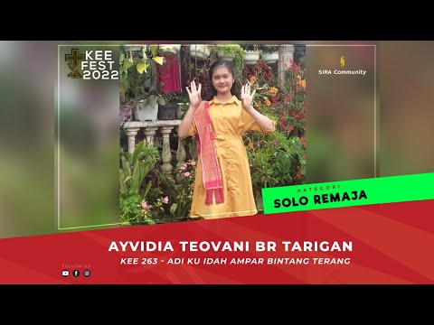 KEE 263 Adi Kuidah Ampar Bintang Terang | Ayvidia Teovani Br Tarigan | KEE FEST 2022 | SOLO REMAJA