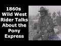 1860s Wild West Rider Talks About the Pony Express - Enhanced Video & Audio [60 fps]