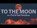 Jnr Choi Sam Tompkins TO THE MOON Gunna Remix Explicit Lyrics Audio At 192khz 4k Video