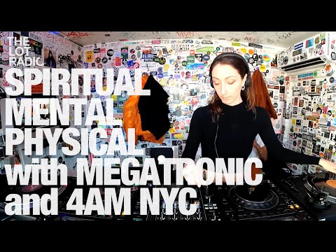 SPIRITUAL MENTAL PHYSICAL with MEGATRONIC and 4AM NYC @TheLotRadio 03-09-2023