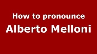 How to pronounce Alberto Melloni