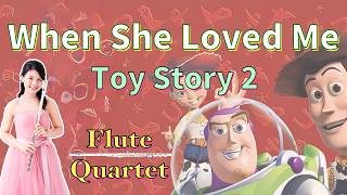 【フルート4重奏】ホエン・シー・ラヴド・ミー (Disney 映画「トイストーリー２」) [Flute Quartet] When She Loved Me (Toy Story 2)