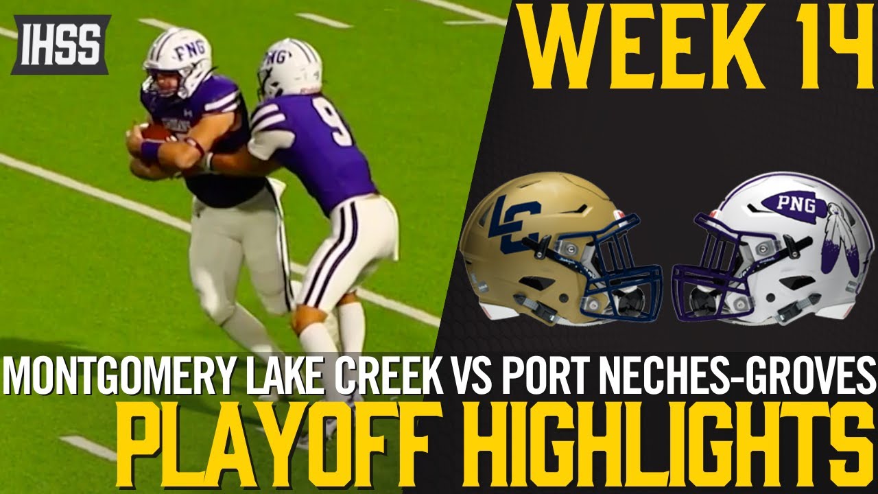 Montgomery Lake Creek vs Port Neches-Groves - 2023 Week 14 Football Highlights