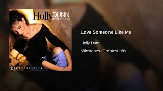 Love Someone Like Me Holly Dunn lyrics