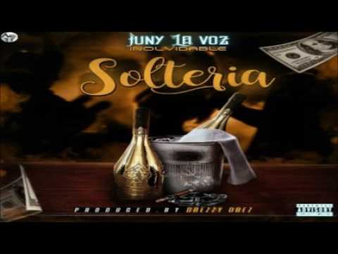 Juny La Voz Inolvidable – Soltería (Prod. Drezzy Drez)