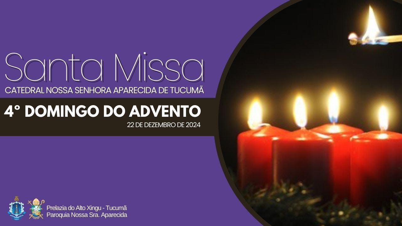 Santa Missa: 4º Domingo do Advento. 22/12/2024 ás 19h.