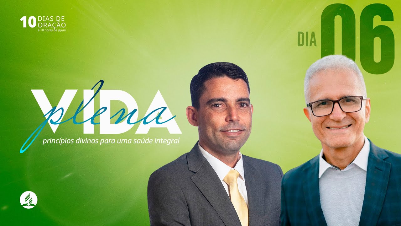 🟢 Dia 6 - 10 Dias de Oração | Vida Plena