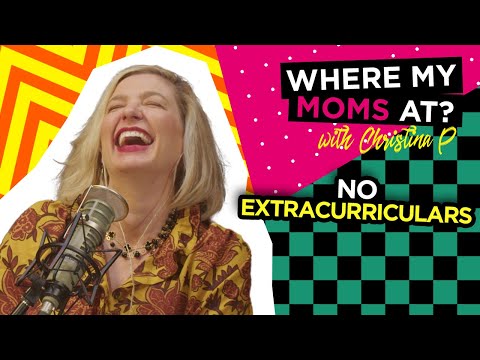 No Extracurriculars | Where My Moms At? Ep. 186