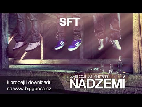 SFT - NADZEMÍ EP - Mike Trafik, La4 & James Cole (prod. by Dj Wich)