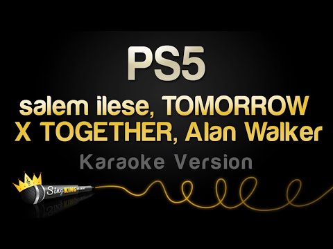 salem ilese, TOMORROW X TOGETHER, Alan Walker - PS5 (Karaoke Version)